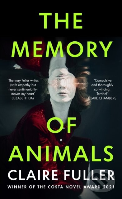 Kniha: The Memory of Animals (Claire Fuller). Fig Tree, 2023 Kniha: The Memory of Animals (Claire Fuller). Fig Tree, 2023