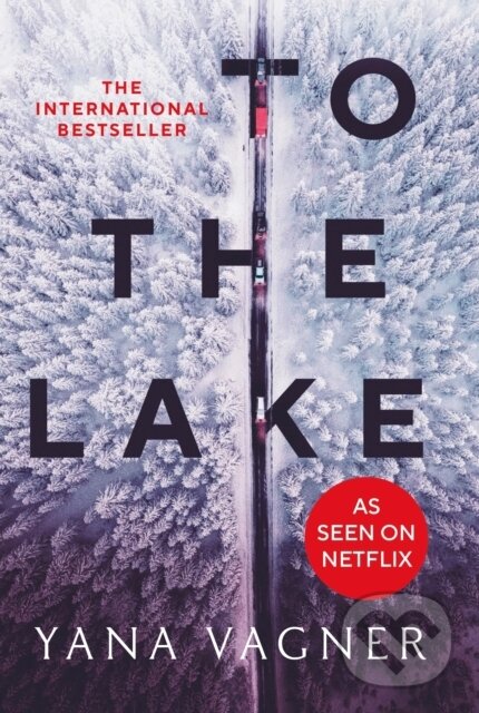 Kniha: To the Lake (Yana Vagner). Swift Press, 2022 Kniha: To the Lake (Yana Vagner). Swift Press, 2022