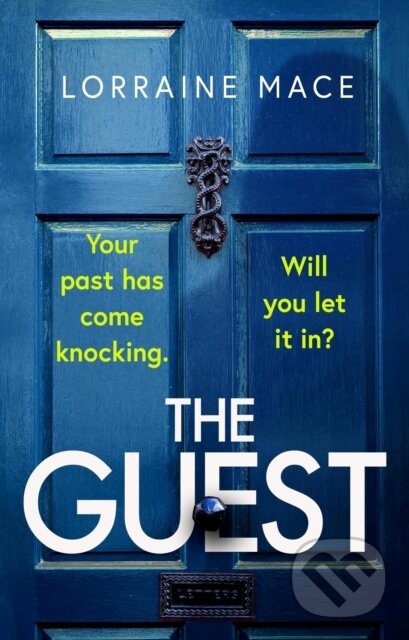 Kniha: The Guest (Lorraine Mace). Headline Book, 2023 Kniha: The Guest (Lorraine Mace). Headline Book, 2023