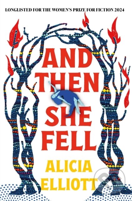 Kniha: And Then She Fell (Alicia Elliott). Atlantic Books, 2024 Kniha: And Then She Fell (Alicia Elliott). Atlantic Books, 2024
