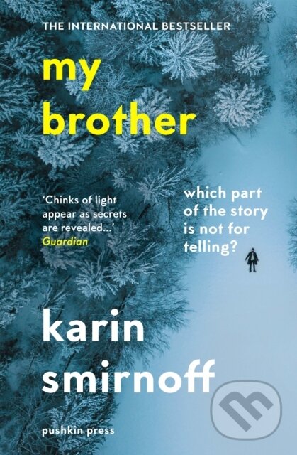 Kniha: My Brother (Karin Smirnoff). Pushkin Press, 2022 Kniha: My Brother (Karin Smirnoff). Pushkin Press, 2022