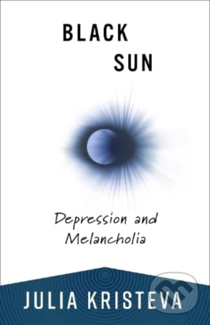 Kniha: Black Sun (Julia Kristeva). Columbia University Press, 2024 Kniha: Black Sun (Julia Kristeva). Columbia University Press, 2024