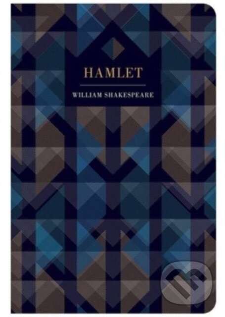 Kniha: Hamlet (William Shakespeare). Chiltern, 2023 Kniha: Hamlet (William Shakespeare). Chiltern, 2023