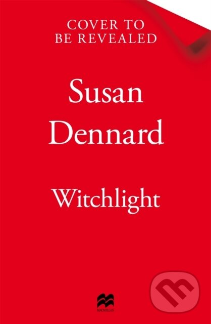 Kniha: Witchlight (Susan Dennard). Tor, 2025 Kniha: Witchlight (Susan Dennard). Tor, 2025
