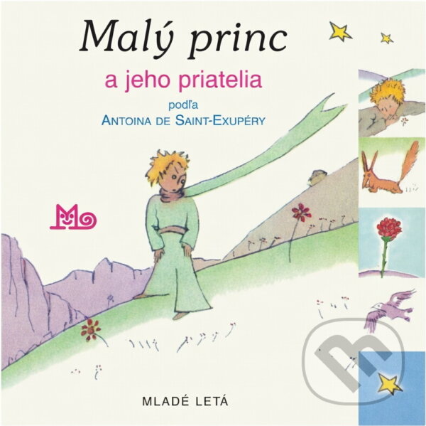 Kniha: Malý princ a jeho priatelia (Antoine de Saint-Exupéry a de Saint-Exupéry Antoine). , 2001 Kniha: Malý princ a jeho priatelia (Antoine de Saint-Exupéry a de Saint-Exupéry Antoine). , 2001