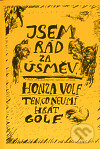 Kniha: Jsem rád za úsměv (Honza Volf). Naše vojsko CZ, 1999 Kniha: Jsem rád za úsměv (Honza Volf). Naše vojsko CZ, 1999