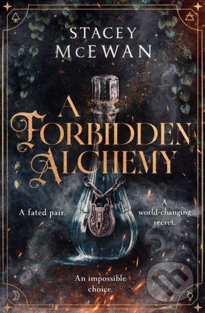 Kniha: A Forbidden Alchemy (Stacey Mcewan). Simon & Schuster, 2026 Kniha: A Forbidden Alchemy (Stacey Mcewan). Simon & Schuster, 2026