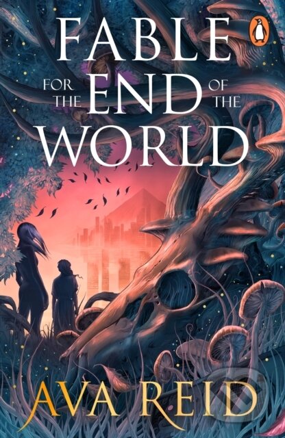 Kniha: Fable For the End of the World (Ava Reid). Penguin Books, 2026 Kniha: Fable For the End of the World (Ava Reid). Penguin Books, 2026