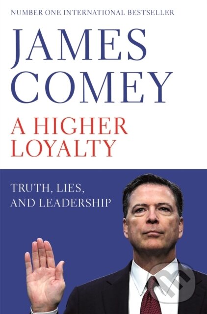 Kniha: A Higher Loyalty (James B. a Jr. Comey). Pan Books, 2019 Kniha: A Higher Loyalty (James B. a Jr. Comey). Pan Books, 2019