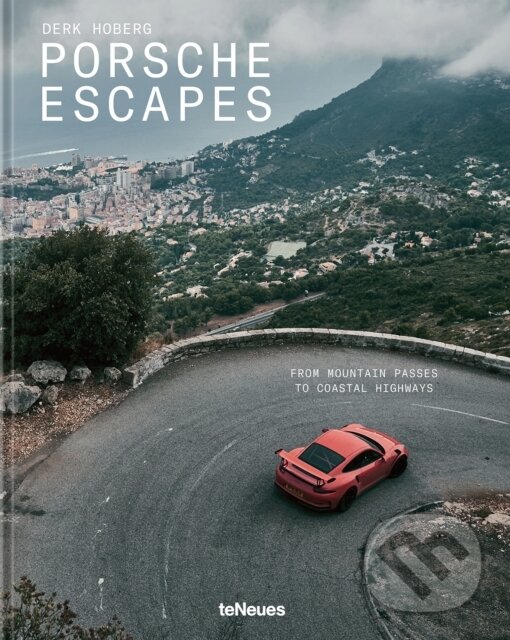 Kniha: Porsche Escapes (Derk Hoberg). teNeues Publishing, 2026 Kniha: Porsche Escapes (Derk Hoberg). teNeues Publishing, 2026