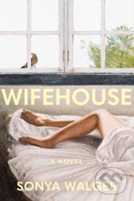 Kniha: Wifehouse (Sonya Walger). Bonnier Books, 2026 Kniha: Wifehouse (Sonya Walger). Bonnier Books, 2026