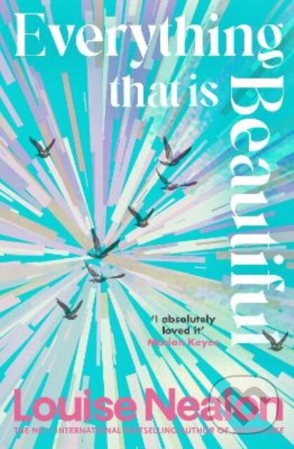 Kniha: Everything That Is Beautiful (Louise Nealon). Bonnier Books, 2026 Kniha: Everything That Is Beautiful (Louise Nealon). Bonnier Books, 2026