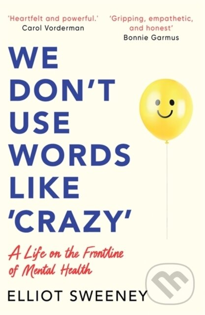 Kniha: We Don't Use Words Like 'Crazy' (Elliot Sweeney). Bonnier Books, 2026 Kniha: We Don't Use Words Like 'Crazy' (Elliot Sweeney). Bonnier Books, 2026