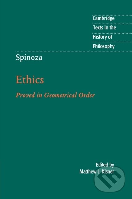Kniha: Spinoza: Ethics (Matthew J. Kisner). Cambridge University Press, 2018 Kniha: Spinoza: Ethics (Matthew J. Kisner). Cambridge University Press, 2018