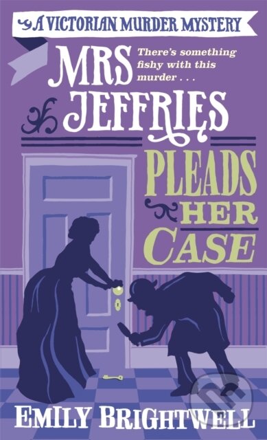 Kniha: Mrs Jeffries Pleads her Case (Emily Brightwell). Constable, 2018 Kniha: Mrs Jeffries Pleads her Case (Emily Brightwell). Constable, 2018
