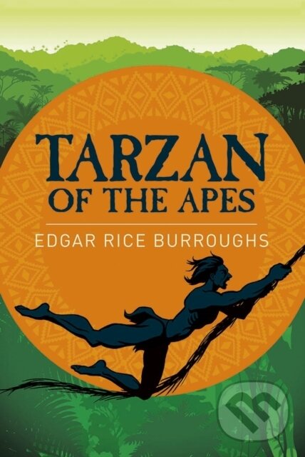 Kniha: Tarzan of the Apes (Edgar Rice Burroughs). Arcturus, 2021 Kniha: Tarzan of the Apes (Edgar Rice Burroughs). Arcturus, 2021