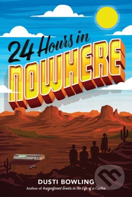 Kniha: 24 Hours in Nowhere (Dusti Bowling). , 2020 Kniha: 24 Hours in Nowhere (Dusti Bowling). , 2020
