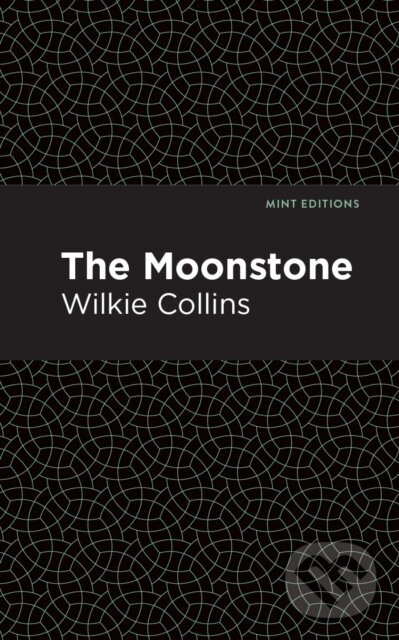 Kniha: The Moonstone (Wilkie Collins). , 2020 Kniha: The Moonstone (Wilkie Collins). , 2020