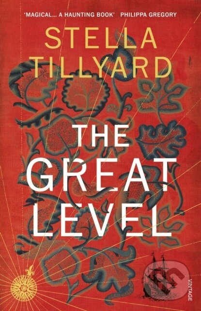 Kniha: The Great Level (Stella Tillyard). Vintage, 2019 Kniha: The Great Level (Stella Tillyard). Vintage, 2019