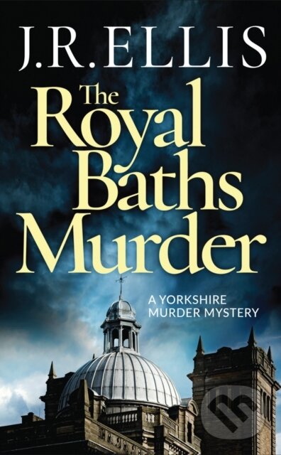 Kniha: The Royal Baths Murder (J. R. Ellis). Thomas & Mercer, 2019 Kniha: The Royal Baths Murder (J. R. Ellis). Thomas & Mercer, 2019