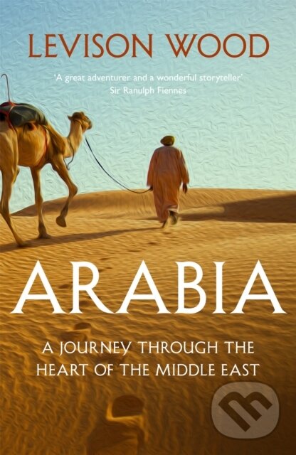 Kniha: Arabia (Levison Wood). Hodder Paperback, 2019 Kniha: Arabia (Levison Wood). Hodder Paperback, 2019