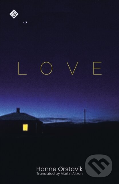 Kniha: Love (Hanne Orstavik). And Other Stories, 2019 Kniha: Love (Hanne Orstavik). And Other Stories, 2019