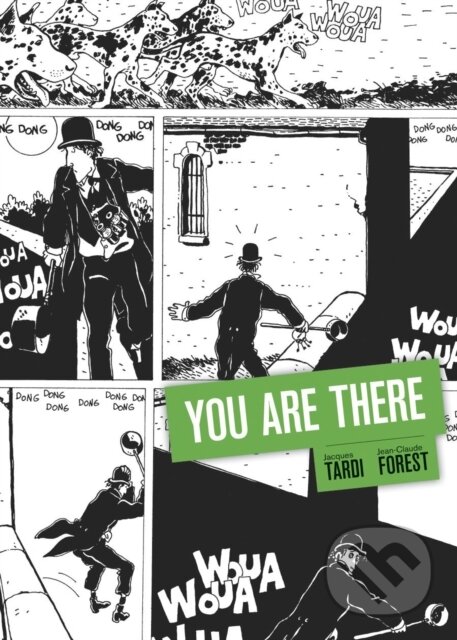 Kniha: You Are There (Jacques Tardi a Jean-Claude Forest). Fantagraphics, 2018 Kniha: You Are There (Jacques Tardi a Jean-Claude Forest). Fantagraphics, 2018