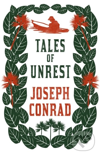 Kniha: Tales of Unrest (Joseph Conrad). Alma Classics, 2018 Kniha: Tales of Unrest (Joseph Conrad). Alma Classics, 2018