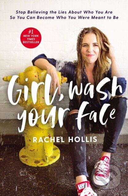 Kniha: Girl, Wash Your Face (Rachel Hollis). Thomas Nelson Publishers, 2018 Kniha: Girl, Wash Your Face (Rachel Hollis). Thomas Nelson Publishers, 2018