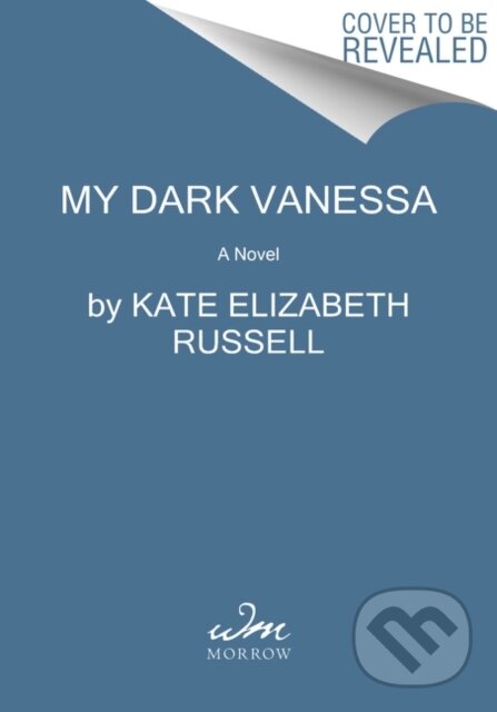 Kniha: My Dark Vanessa (Kate Elizabeth Russell). , 2021 Kniha: My Dark Vanessa (Kate Elizabeth Russell). , 2021