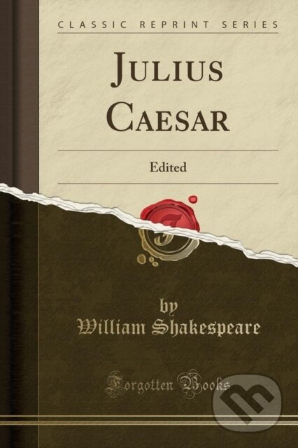Kniha: Julius Caesar (William Shakespeare). Forgotten Books, 2018 Kniha: Julius Caesar (William Shakespeare). Forgotten Books, 2018