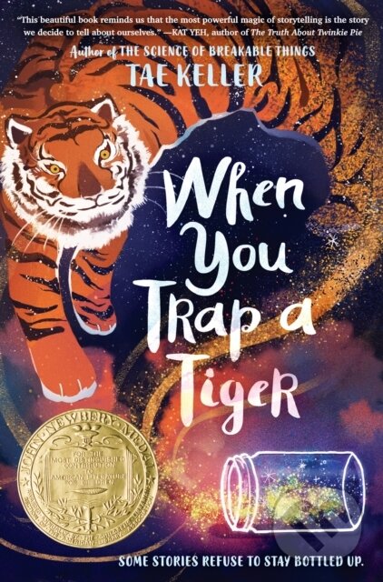 Kniha: When You Trap a Tiger (Tae Keller). , 2020 Kniha: When You Trap a Tiger (Tae Keller). , 2020