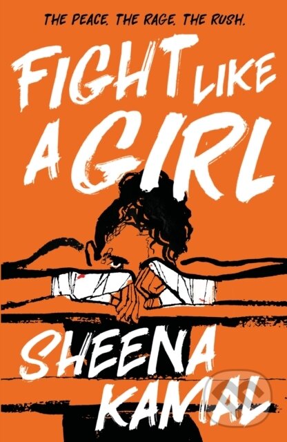 Kniha: Fight Like a Girl (Sheena Kamal). Hot Key, 2020 Kniha: Fight Like a Girl (Sheena Kamal). Hot Key, 2020