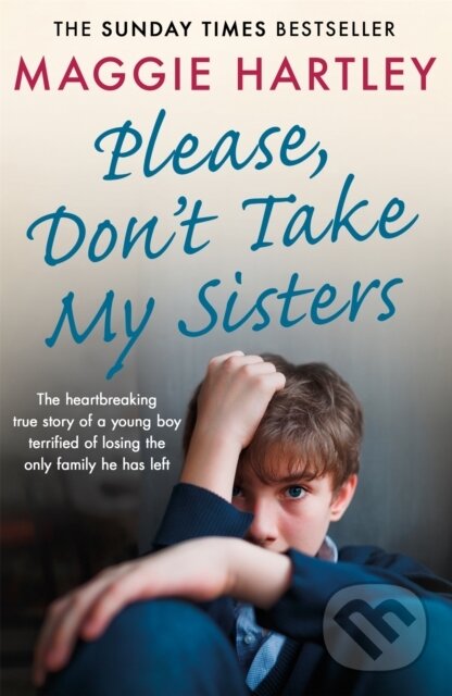 Kniha: Please Don't Take My Sisters (Maggie Hartley). Trapeze, 2019 Kniha: Please Don't Take My Sisters (Maggie Hartley). Trapeze, 2019