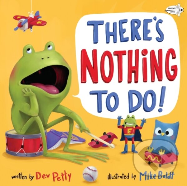 Kniha: There's Nothing To Do! (Dev Petty). , 2019 Kniha: There's Nothing To Do! (Dev Petty). , 2019