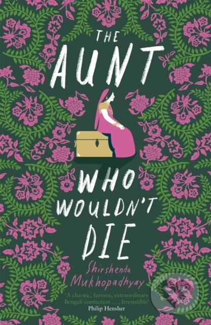 Kniha: The Aunt Who Wouldn't Die (Shirshendu Mukhopadhyay). John Murray, 2020 Kniha: The Aunt Who Wouldn't Die (Shirshendu Mukhopadhyay). John Murray, 2020