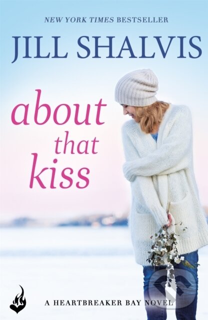 Kniha: About That Kiss (Jill Shalvis). Headline Eternal, 2018 Kniha: About That Kiss (Jill Shalvis). Headline Eternal, 2018