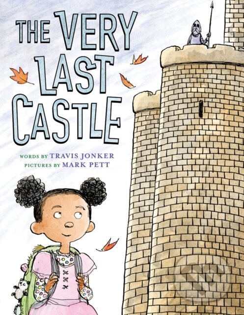Kniha: The Very Last Castle (Travis Jonker). Abrams Books for young Readers, 2018 Kniha: The Very Last Castle (Travis Jonker). Abrams Books for young Readers, 2018