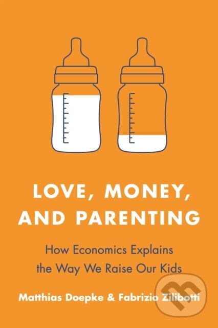 Kniha: Love, Money, and Parenting (Fabrizio Zilibotti a Matthias Doepke). Princeton University Press, 2020 Kniha: Love, Money, and Parenting (Fabrizio Zilibotti a Matthias Doepke). Princeton University Press, 2020