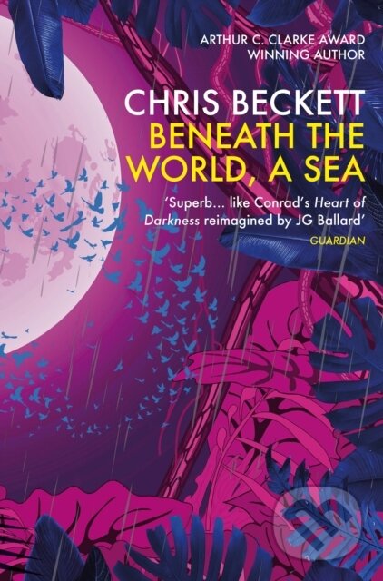 Kniha: Beneath the World, a Sea (Chris Beckett). Corvus, 2020 Kniha: Beneath the World, a Sea (Chris Beckett). Corvus, 2020