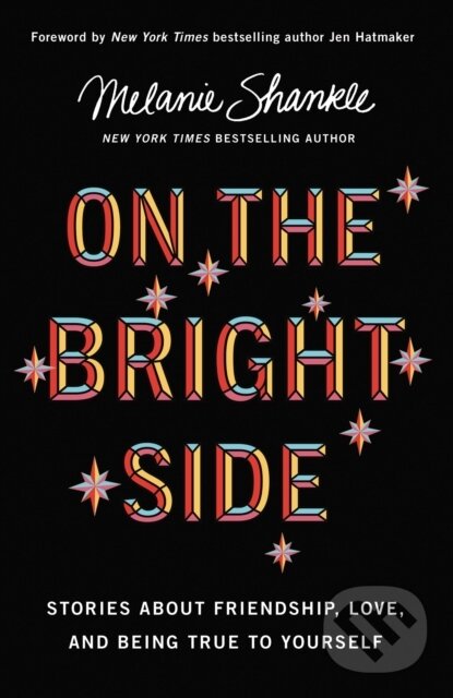 Kniha: On the Bright Side (Shankle Melanie). Zondervan, 2020 Kniha: On the Bright Side (Shankle Melanie). Zondervan, 2020