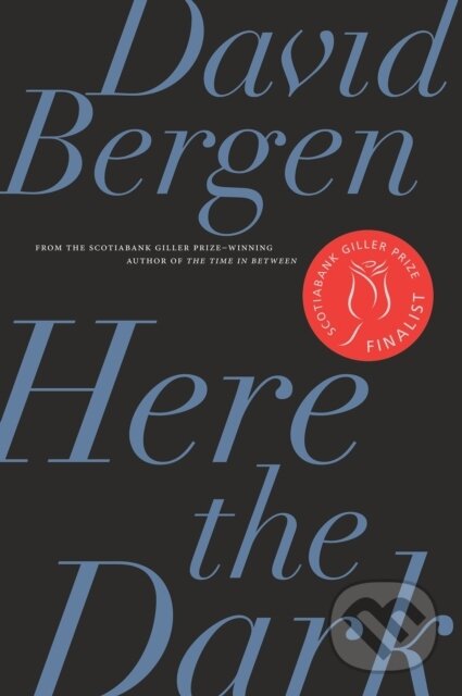 Kniha: Here the Dark (David Bergen). Biblioasis, 2020 Kniha: Here the Dark (David Bergen). Biblioasis, 2020