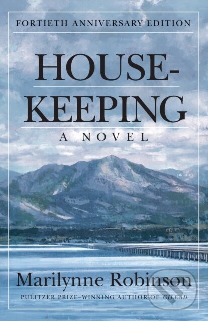 Kniha: Housekeeping (Marilynne Robinson). Picador, 2020 Kniha: Housekeeping (Marilynne Robinson). Picador, 2020