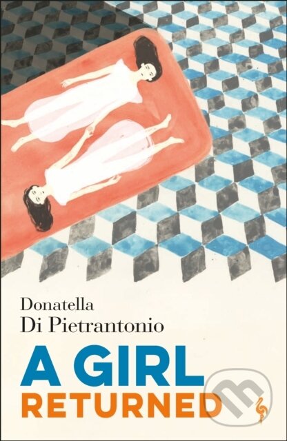 Kniha: A Girl Returned (Donatella Di Pietrantonio). Europa Editions, 2020 Kniha: A Girl Returned (Donatella Di Pietrantonio). Europa Editions, 2020
