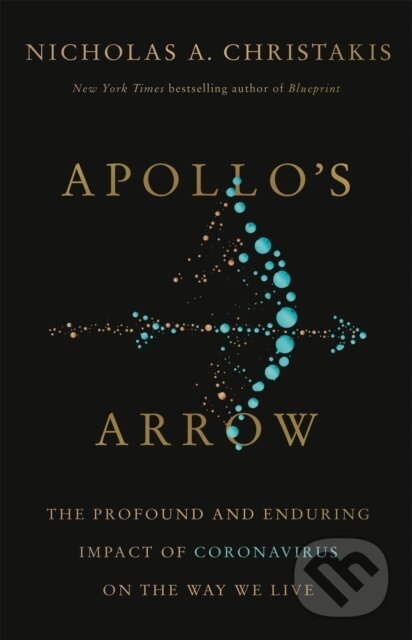 Kniha: Apollo's Arrow (Nicholas A. Christakis). Little, Brown, 2020 Kniha: Apollo's Arrow (Nicholas A. Christakis). Little, Brown, 2020