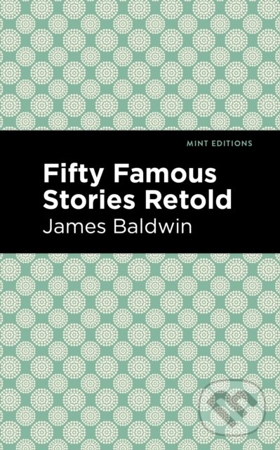 Kniha: Fifty Famous Stories Retold (James Baldwin). , 2020 Kniha: Fifty Famous Stories Retold (James Baldwin). , 2020