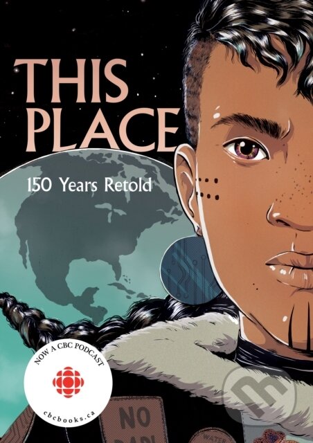 Kniha: This Place (Brandon Mitchell, Sonny Assu, Sean Qitsualik-Tinsley, Richard Van Camp, Rachel Qitsualik-Tinsley, Niigaanwewidam James Sinclair, Katherena Vermette, Kateri Akiwenzie-Damm, Jen Storm a David A. Robertson). , 2019 Kniha: This Place (Brandon Mitchell, Sonny Assu, Sean Qitsualik-Tinsley, Richard Van Camp, Rachel Qitsualik-Tinsley, Niigaanwewidam James Sinclair, Katherena Vermette, Kateri Akiwenzie-Damm, Jen Storm a David A. Robertson). , 2019