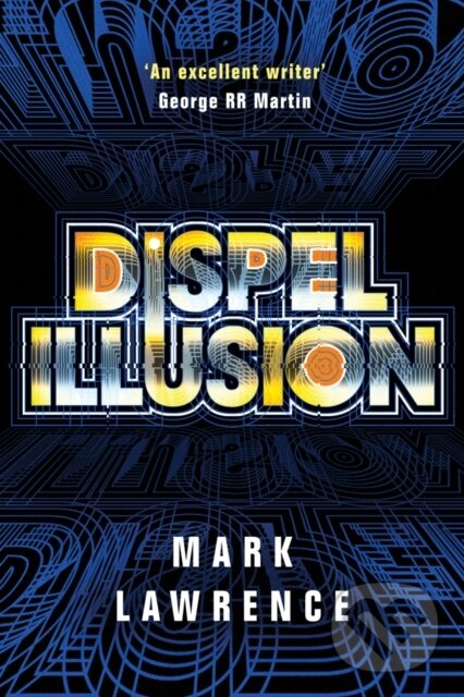 Kniha: Dispel Illusion (Mark Lawrence). , 2019 Kniha: Dispel Illusion (Mark Lawrence). , 2019
