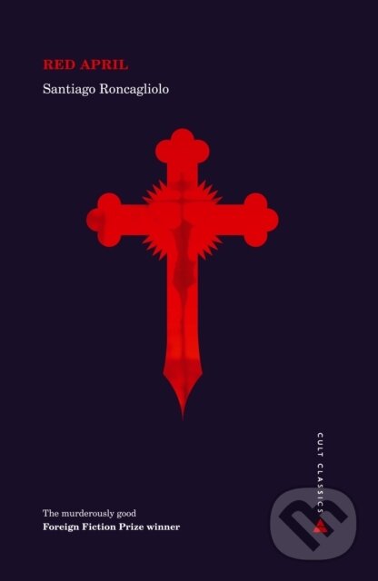 Kniha: Red April (Santiago Roncagliolo). Atlantic Books, 2018 Kniha: Red April (Santiago Roncagliolo). Atlantic Books, 2018