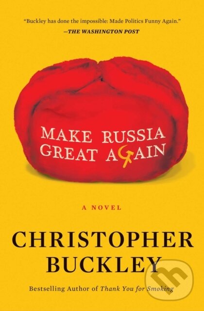 Kniha: Make Russia Great Again (Christopher Buckley). Simon & Schuster, 2021 Kniha: Make Russia Great Again (Christopher Buckley). Simon & Schuster, 2021